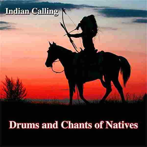 【原住部落音乐】IndianCalling2015《DrumsandChantsofNatives》(FLAC)